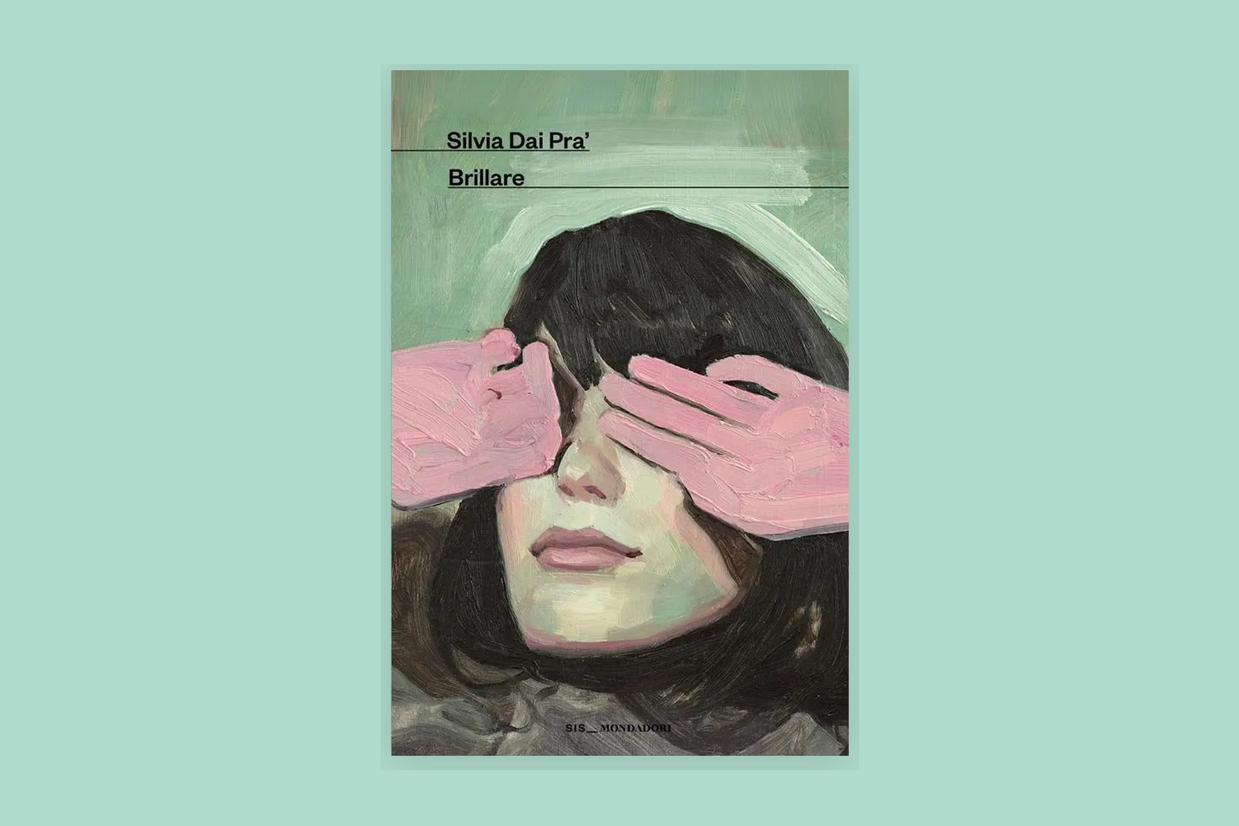 Silvia Dai Pra’ torna in libreria con “Brillare”: il nuovo romanzo edito da Mondadori